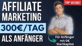 Affiliate Marketing 2024 für Anfänger - 300€TAG Online Geld verdienen OHNE Startkapital