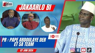 TFM LIVE   Jakaarlo bi du 07 juin 2024 présenté par Abdoulaye Der et sa team