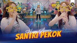 HAPPY ASMARA - SANTRI PEKOK  Official Live Video Royal Music 