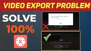 Kinemaster Video Export Problem Fix 100%  Kinemaster Video Export Nahi Ho Raha Hai  Error Occurred