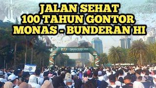  TAJAMU DAN JALAN SEHAT 100 TAHUN GONTOR  MONAS - BUNDERAN HI  AHAD 22 OKTOBER 2023