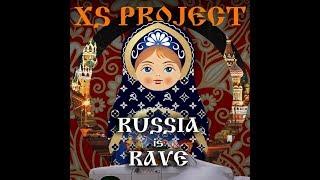 XS Project - Russia is Rave