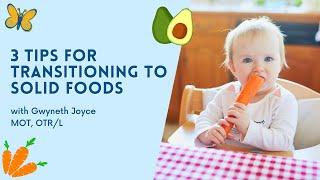 3 Tips For Transitioning Your Baby To Solid Foods