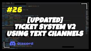#26 UPDATED Ticket System v2 Using Text Channels & NOT Threads   Discord.js v13 Series