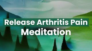 Guided Meditation for Arthritis Pain Relief and Healing Feel Better in 15 minutes