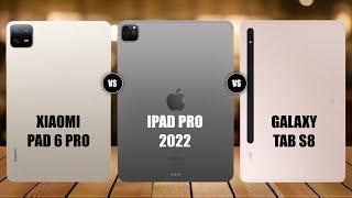 Xiaomi Pad 6 Pro Vs iPad Pro 2022 Vs Galaxy Tab S8