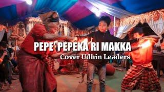 Pepe Pepeka Ri Makka - Cover Udhin Leaders
