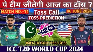 Today Toss Prediction  Usa vs Pak 11th Match Toss Prediction  today toss prediction  t20p wc live