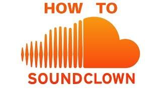 How To SoundClown