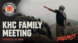 KHC Family Meeting  Keep Hammering Collective  Episode 089