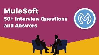 MuleSoft Interview Questions and Answers  Tutorial for Beginners  Certification