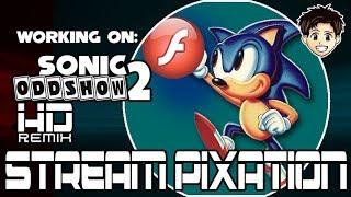 StreamPixation #5 Working on  Sonic Oddshow 2 HD Remix w ADOBE ANIMATE CC