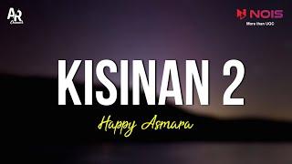 Kisinan 2 - Happy Asmara LIRIK