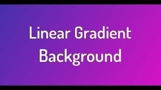 Linear  Gradient  Background  Pure  Css  HTML and Css Tutorial