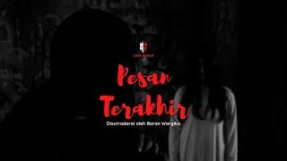  PESAN TERAKHIR   -  FILM PENDEK HOROR