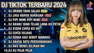 DJ TIKTOK TERBARU 2024 - DJ ORANG YANG SALAH  DJ JIKA HANYA GURAUAN  DJ PIPI MIMI