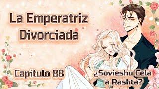 La Emperatriz Divorciada Capitulo 88 - Segunda Temporada - Webtoon Doblaje Español Latino Fandub