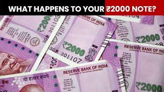 Rs 2000 Notes Withdrawn What Should You Do With Your Rs 2000 Notes?