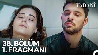 Yabani 38. Bölüm 1. Fragmanı  Rüyayı Öldüreni Bulacağım