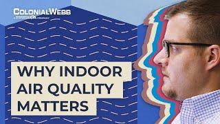 Why Indoor Air Quality IAQ Matters