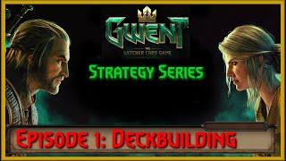 How to Build a Deck - Gwent Strategy Series Deckbuilding