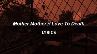 Mother Mother  Love To Death LYRICS