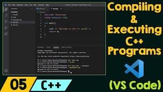 Compiling & Executing C++ Programs VS Code