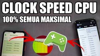 100% CLOCK SPEED CPU MAKSIMAL  CARA MEMAKSIMALKAN CLOCK SPEED CPU SEMUA DEVICE ANDROID NO-ROOT