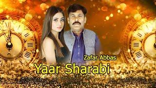 Yaar SharaBi  Singer Zafar Abbas Zafar  New Song 2023