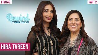 Hira Tareen  Hira and Ali Safinas Story  Part II  Rewind with Samina Peerzada