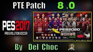 PES 2017 PTE Patch 8.0 Next Season 1920  Unofficial by Del Choc