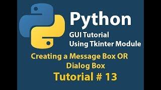 Python GUI How to create a Message Box  Dialog Box in Python using Tkinter Tutorial# 13