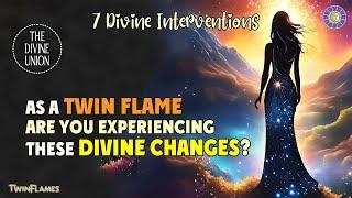 If You are Truly a Twin Flame You are Experiencing These 7 Divine Interventions ️