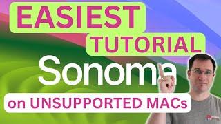 Easiest Tutorial to instal macOS Sonoma on UNSUPPORTED MACs