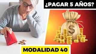 Cuanto tiempo CONVIENE pagar modalidad 40