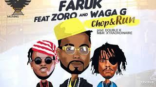Faruk ft Zoro & Waga G - Chop & Run Audio