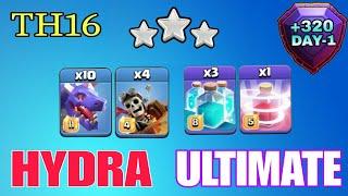 +320  Hydra Ultimate Attack TH16  Day 1  Legend League Attack   Clash of clans 