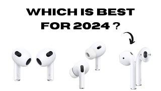 Which AirPods Is BEST For 2024 ?