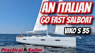 An Italian Go Fast Sailboat - The Viko S 35  Boat Tour