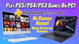 You Can Now Play PS5PS4PS3 On PC No Console Required PS Plus For PC Hands-On