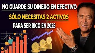 Robert KiyosakiInvierta en estos 2 Activos AHORA y serás MILLONARIO en 2025NO GUARDES en el BANCO