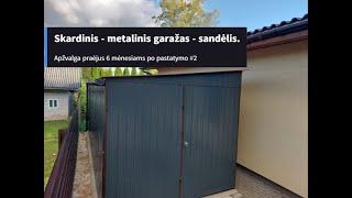 Skardinis - metalinis garažas - sandėlis. Apžvalga praėjus 6 mėnesiams po  pastatymo #2