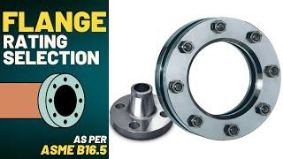 Flange Rating Selection as per ASME B16.5  Simple Science