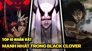 Top 10 Nhân Vật Mạnh Nhất Trong Black Clover