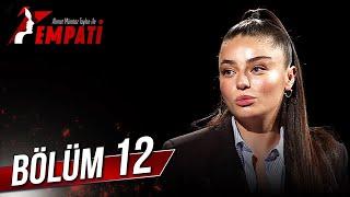 Empati 12. Bölüm - Ayça Ayşin Turan @ahmetmumtaztaylanileempati