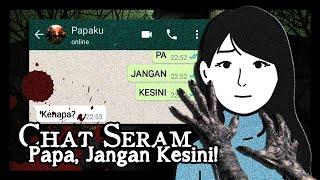 Papa Jangan Kesini Chat Seram Chat Horror Indonesia