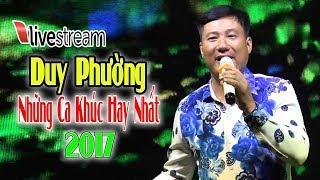 Mê Mẩn Với Giọng Ca Bolero Ngọt Lim Duy Phường  Những Ca Khúc Hay Nhất Của Duy Phường 2017