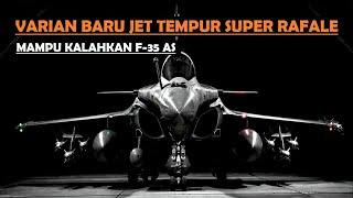 Varian Teranyar Rafale Klaim Mampu Pecundangi Jet Tempur Siluman F 35 Amerika Serikat