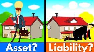 Is A House An Asset Or A Liability? Finally Explained