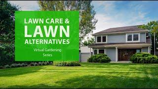 Virtual Gardening Series Lawn Care & Lawn Alternatives